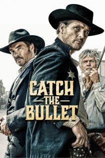 دانلود فیلم Catch the Bullet 2021