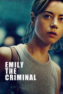 دانلود فیلم Emily the Criminal 2022