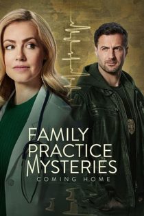 دانلود فیلم Family Practice Mysteries: Coming Home 2024